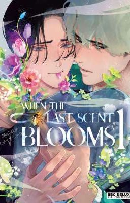 When the Last Scent Blooms bản Eng