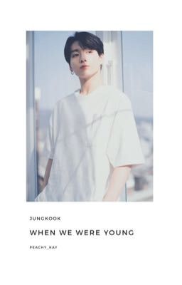 When We Were Young-Jeon Jung Kook