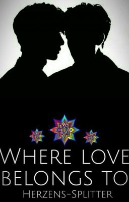 Where love belongs to - a shortstory