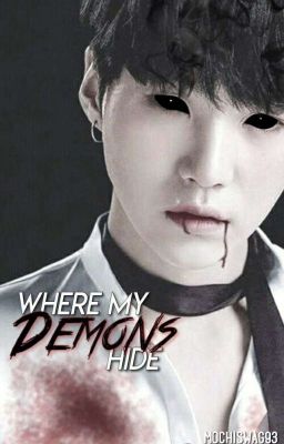 Where My Demons Hide (Yoongi) [ON HOLD]