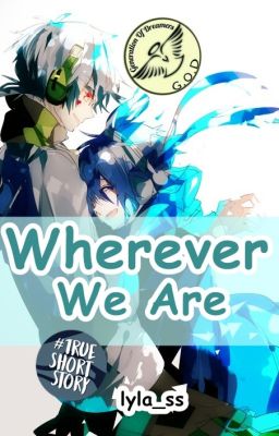 Wherever We Are [1/1]