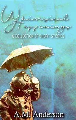 Whimsical Happenings: A Collection of Short Stories