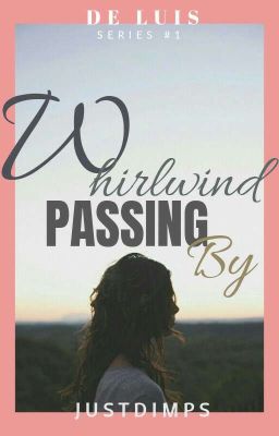 Whirlwind Passing By (De Luis Series #1)