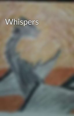 Whispers