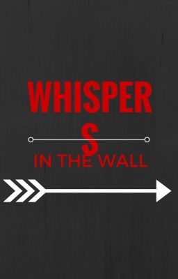 Whispers in the Wall