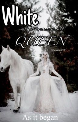 White Queen-As it began [English version]