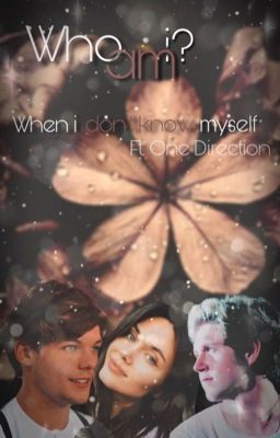 Who am I?  ~ft. One Direction~ HERSCHRIJVEN