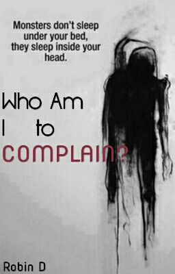 Who Am I to Complain?