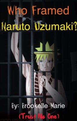 Who framed Naruto Uzumaki? (A Naruto X reader fanfic) 