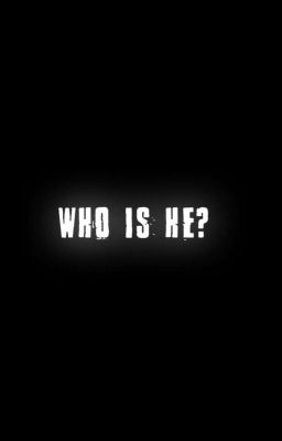 WHO IS HE?