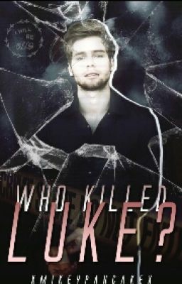 Who Killed Luke? ||L. H|| Terminada