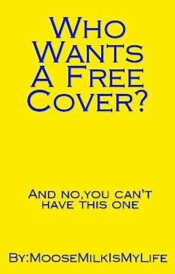 Who Wants A Free Cover? 