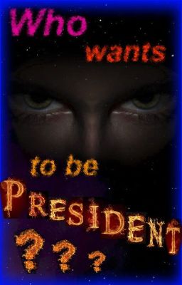 Who wants to be president? eng