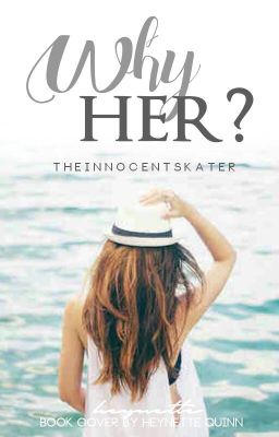 Why Her? (One-Shot)