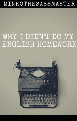 Why I Didn't Do My English Homework (The Story) | complete