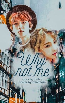 Why Not Me? •{BaekYeon| Oneshot}•