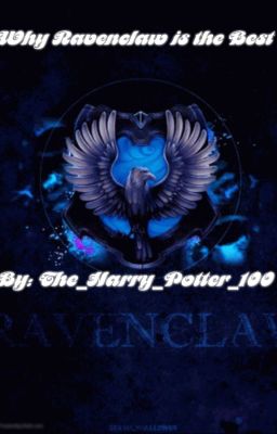 Why Ravenclaw is the Best