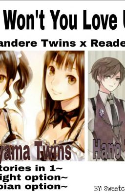 Why Won't You Love Us?~ (Yandere Twins X Reader)