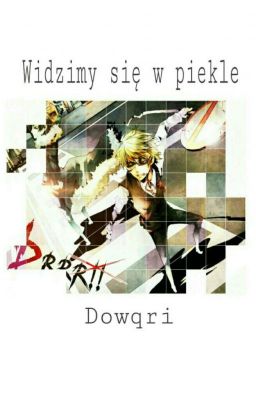 Widzimy się w piekle [Shizaya]