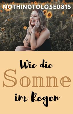 Wie die Sonne im Regen