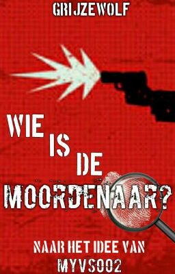 Wie Is De Moordenaar? ~Als In Een Film