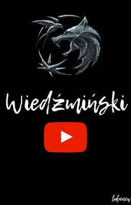 Wiedźmiński Youtube (Zawieszone)