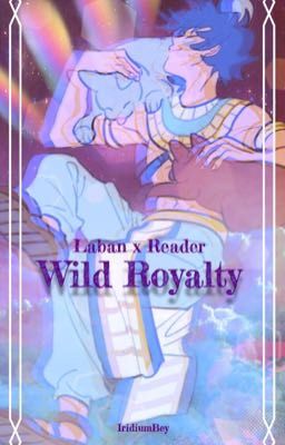 Wild Royalty (Laban x Reader)