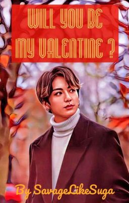 Will You Be My Valentine ? (J.Jk ff) ✓