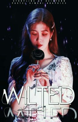 Wilted [ONE-SHOT]