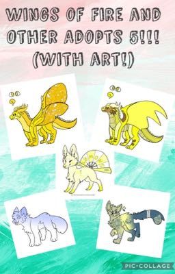 Wings of Fire and Other Adopts 5!!! (With art!)