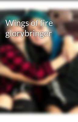 Wings of fire glorybringer