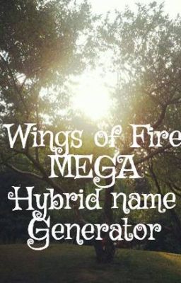 Wings of Fire MEGA Hybrid name Generator { FINISHED }