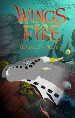 Wings Of Fire: Scrolls - Truth