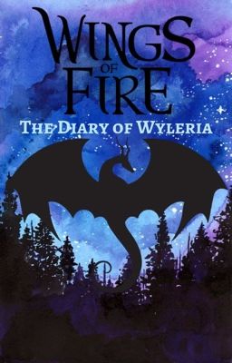 Wings of Fire • The Diary of Wyleria (DISCONTINUED)