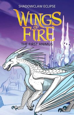 Wings of Fire: The First Animus