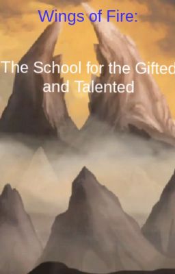 Wings of Fire: The school for the gifted and talented