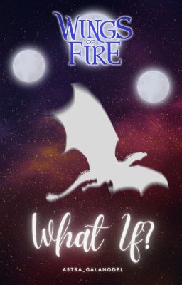 Wings of Fire- What If?