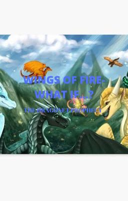 Wings of Fire- What if...? The Dragonet Prophecy