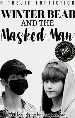 Winter Bear And The Masked Man | Taejin ✔️ 