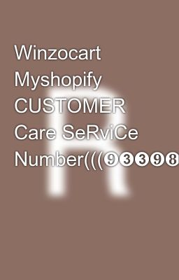 Winzocart Myshopify CUSTOMER Care SeRviCe Number(((❾➌➌❾❽⓿❸⓿➋➋///9339803022////