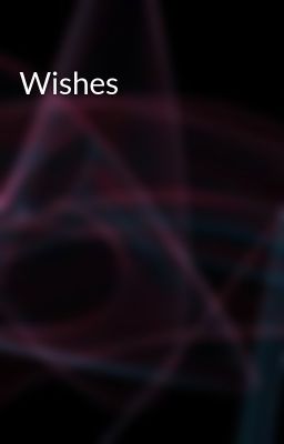 Wishes