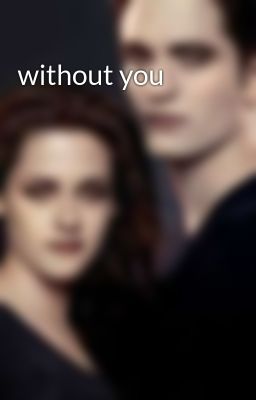 without you