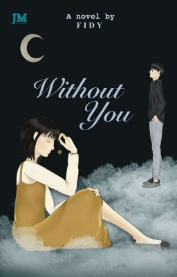 Without You (Terbit) || COMPLETE ✅