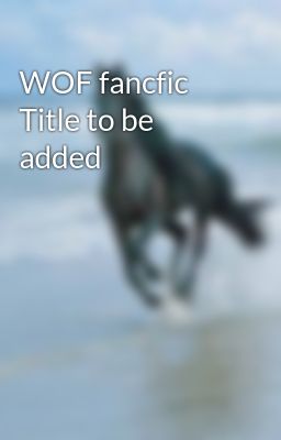 WOF fancfic Title to be added