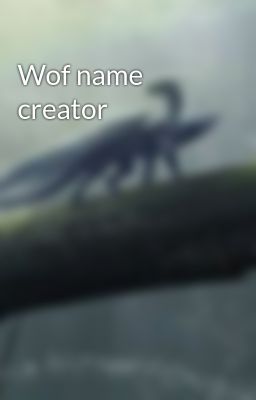 Wof name creator