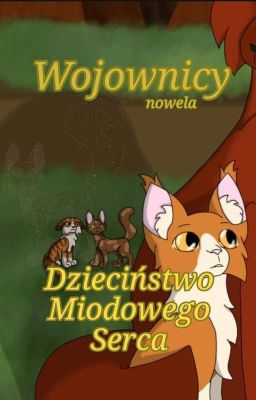 Wojownicy Nowela Dzieciństwo Miodowego Serca