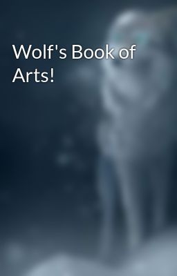 Wolf's Book of Arts!