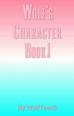 Wolf's Character Book!