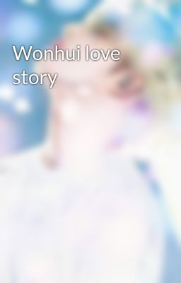 Wonhui love story