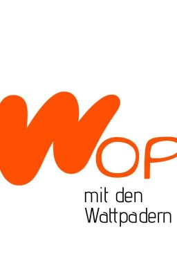 Wop mit den Wattpadern || ⌫